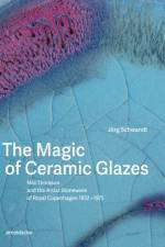 The Magic of Ceramic Glazes af Jorg Schwandt