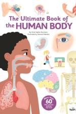 The Ultimate Book of the Human Body af Anne-Sophie Baumann