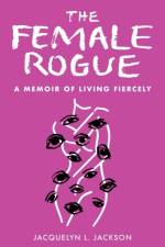 The Female Rogue af Jacquelyn Jackson