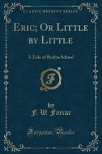 Eric; Or Little by Little af F. W. Farrar
