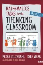 Mathematics Tasks for the Thinking Classroom, Grades 6-12 af Peter Liljedahl