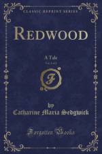 Redwood, Vol. 2 of 2 af Catharine Maria Sedgwick