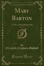 Mary Barton, Vol. 1 of 2 af Elizabeth Cleghorn Gaskell