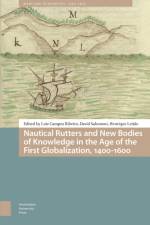 Nautical Rutters and New Bodies of Knowledge in the Age of the First Globalization, 1400-1600