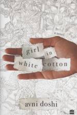 Girl in White Cotton af Avni Doshi