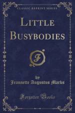Little Busybodies (Classic Reprint) af Jeannette Augustus Marks