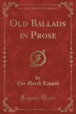 Old Ballads in Prose (Classic Reprint) af Eva March Tappan
