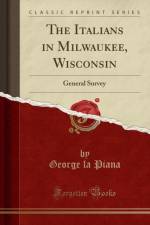 The Italians in Milwaukee, Wisconsin: General Survey (Classic Reprint) af George la Piana