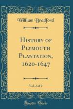 History of Plymouth Plantation, 1620-1647, Vol. 2 of 2 (Classic Reprint)