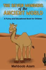 The Seven Wonders of the Ancient World: A Funny and Educational Book for Children af Mahboob Azam