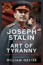 Joseph Stalin and the Art of Tyranny af William Nester