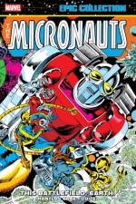Micronauts Epic Collection: The Original Marvel Years - This Battlefield Earth af Bill Mantlo
