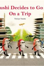 Sushi Decides to Go on a Trip af Tatsuya Tanaka