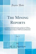 The Mining Reports, Vol. 1 af R. S. Morrison