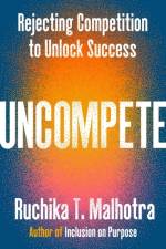 Uncompete af Ruchika T. Malhotra