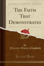 The Faith That Demonstrates (Classic Reprint) af Florence Gloria Crawford