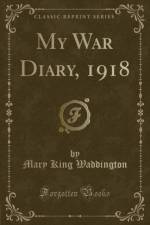 My War Diary, 1918 (Classic Reprint) af Mary King Waddington