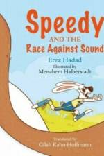 Speedy and the Race against Sound af Erez Hadad