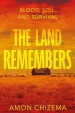 The Land Remembers af Amon Chizema