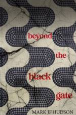 Beyond the Black Gate af Mark JF Hudson