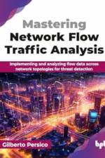 Mastering Network Flow Traffic Analysis af Gilberto Persico