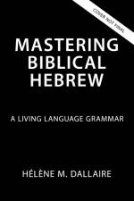Mastering Biblical Hebrew af Helene Dallaire