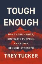 Tough Enough af Tucker Trey Tucker
