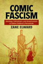 Comic Fascism af Zane Elward