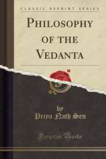 Philosophy of the Vedanta (Classic Reprint) af Priya Nath Sen