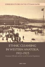 Ethnic Cleansing in Western Anatolia, 19121923 af Umit Eser