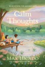 Calm Thoughts for Kids af Max Lucado