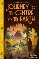 Classics Retold: Journey to the Centre of the Earth af Penny Dolan