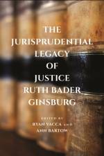 The Jurisprudential Legacy of Justice Ruth Bader Ginsburg