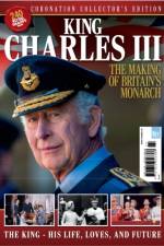 King Charles III: The Making of Britain's Monarch