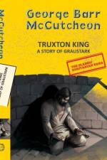 Truxton King: A Story Of Graustark af George Barr Mccutcheon