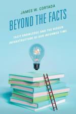 Beyond the Facts af James W. Cortada