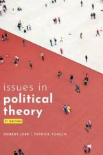 Issues in Political Theory 5e af Robert (Associate Professor in Political Philosophy Jubb