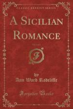 A Sicilian Romance, Vol. 1 of 2 (Classic Reprint) af Ann Ward Radcliffe