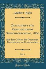 Zeitschrift Fur Vergleichende Sprachforschung, 1860, Vol. 9 af Adalbert Kuhn