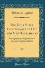 The Holy Bible, Containing the Old and New Testaments af Unknown Author