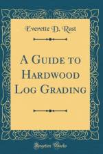 A Guide to Hardwood Log Grading (Classic Reprint) af Everette D. Rast
