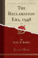 The Reclamation Era, 1948, Vol. 34 (Classic Reprint) af Ruth F. Sadler