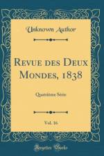 Revue Des Deux Mondes, 1838, Vol. 16 af Unknown Author