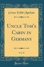 Uncle Tom's Cabin in Germany, Vol. 10 (Classic Reprint) af Grace Edith Maclean
