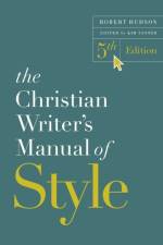The Christian Writer's Manual of Style, 5th Edition af Robert Hudson