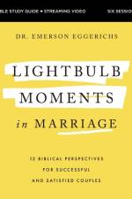Lightbulb Moments in Marriage Bible Study Guide plus Streaming Video af Dr. Emerson Eggerichs