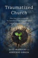 The Traumatized Church af Scot McKnight