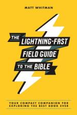 The Lightning-Fast Field Guide to the Bible af Matt Whitman