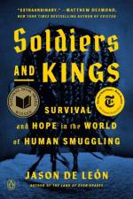 Soldiers and Kings af Jason De Leon