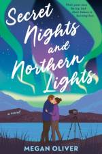 Secret Nights and Northern Lights af Megan Oliver